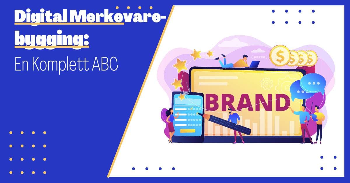 Verktøy for Digital Merkevarebygging: 5 Effektive Metoder for å Styrke din Merkevare